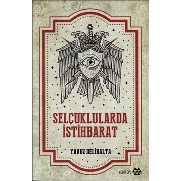 Selçuklularda İstihbarat - Yavuz Delibalta