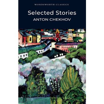 Selected Stories - Anton Pavlovich Chekhov