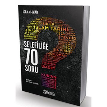 Selefiliğe 70 Soru - İsam El-İmad