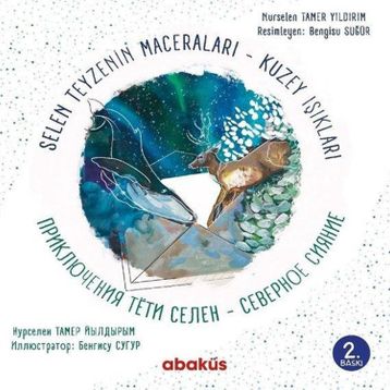 Selen Teyzenin Maceraları Kuzey Işıkları - Nurselen Tamer Yıldırım