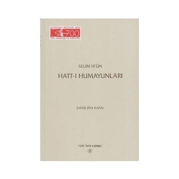 Selim 3’ün Hatt-ı Humayunları - Ord. Prof. Enver Ziya Karal