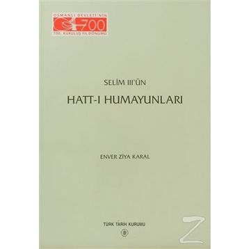 Selim 3’ün Hatt-ı Humayunları - Ord. Prof. Enver Ziya Karal