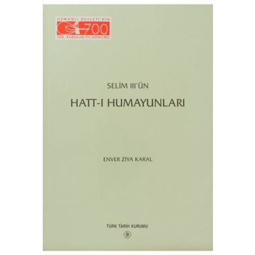 Selim 3’ün Hatt-ı Humayunları - Ord. Prof. Enver Ziya Karal