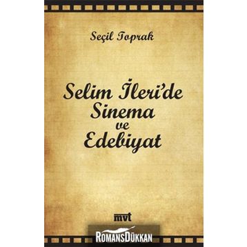 SELIM İLERİ'DE SINEMA VE EDEBIYAT - SEÇİL TOPRAK