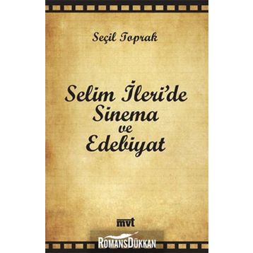 SELIM İLERİ'DE SINEMA VE EDEBIYAT - SEÇİL TOPRAK