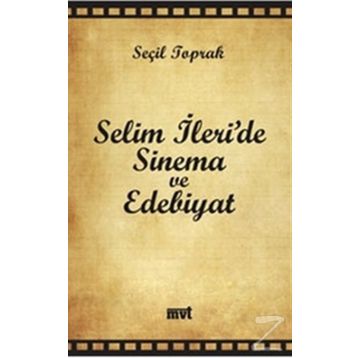 SELIM İLERİ'DE SINEMA VE EDEBIYAT - SEÇİL TOPRAK