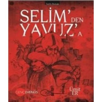 Selim’den Yavuz’a - Ümit Er