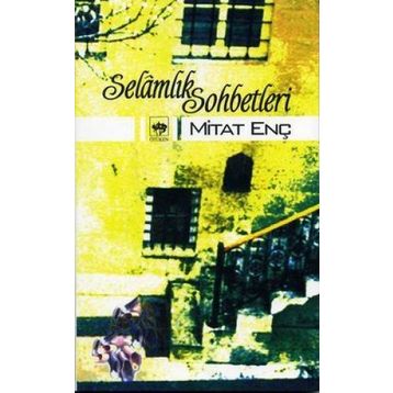SELÂMLIK SOHBETLERI - MITAT ENÇ