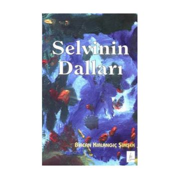 SELVININ DALLARI - BIRCAN KIRLANGIÇ ŞİMŞEK