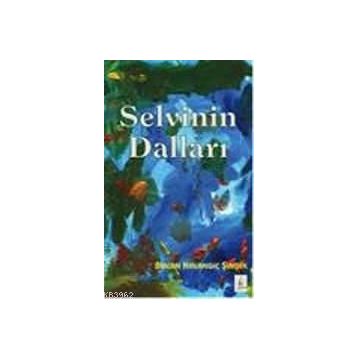 SELVININ DALLARI - BIRCAN KIRLANGIÇ ŞİMŞEK