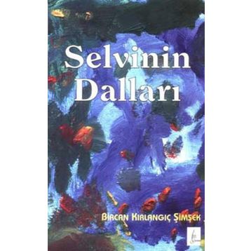 SELVININ DALLARI - BIRCAN KIRLANGIÇ ŞİMŞEK