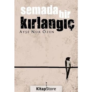 Semada Bir Kırlangıç - Ayşe Nur Özen
