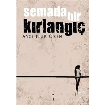 Semada Bir Kırlangıç - Ayşe Nur Özen
