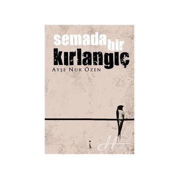 Semada Bir Kırlangıç - Ayşe Nur Özen