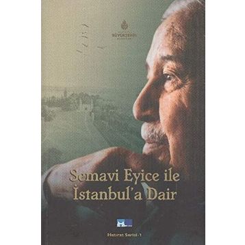 SEMAVI EYICE İLE İSTANBULA DAIR - GENEL