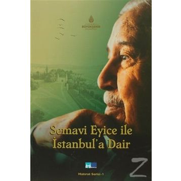 SEMAVI EYICE İLE İSTANBULA DAIR - GENEL