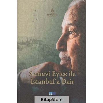 SEMAVI EYICE İLE İSTANBULA DAIR - GENEL
