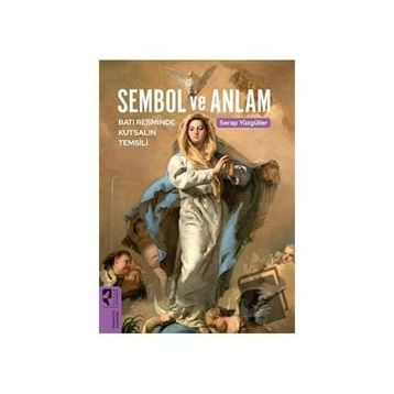 Sembol ve Anlam - Serap Yüzgüller