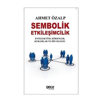 Sembolik Etkileşimcilik - Ahmet Özalp