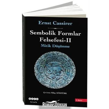 SEMBOLIK FORMLAR FELSEFESI 2 - MITIK DÜŞÜNME - ERNST CASSIRER
