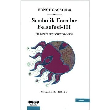 SEMBOLIK FORMLAR FELSEFESI 3 BILGININ FENOMENOLOJISI - ERNST CASIRER