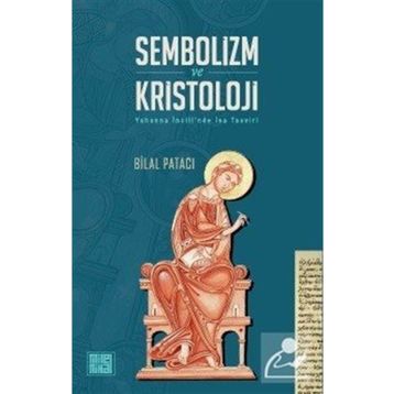 Sembolizm ve Kristoloji Yuhanna İncilinde İsa Tasviri Bilal Patacı