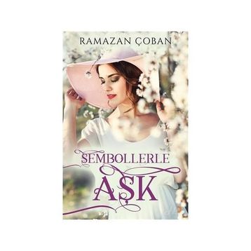 Sembollerle Aşk - Ramazan Çoban