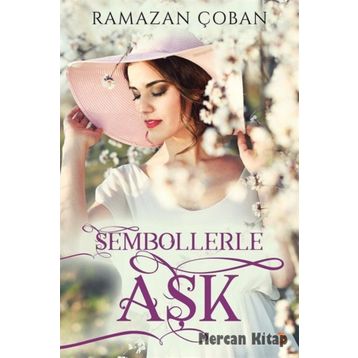 Sembollerle Aşk - Ramazan Çoban