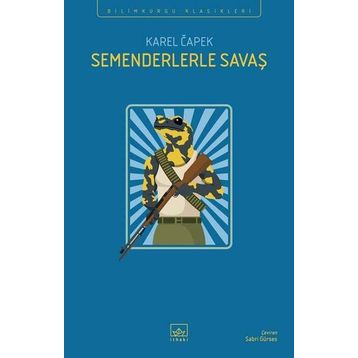 Semenderlerle Savaş - Karel Çapek