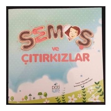 Semoş ve Çıtırkızlar - Tuğçe Macit