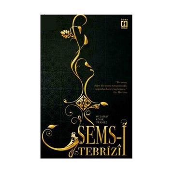 ŞEMS-I TEBRIZI - MELAHAT KIYAK ÜRKMEZ