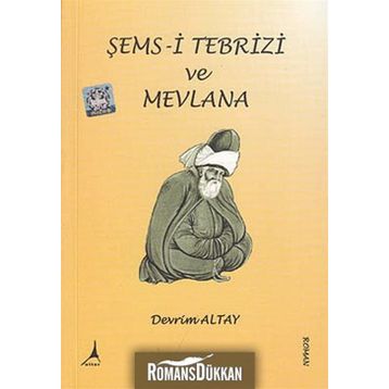 Şems-i Tebrizi ve Mevlana - Devrim Altay