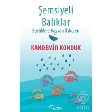 Şemsiyeli Balıklar - Kandemir Konduk