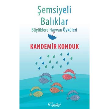 Şemsiyeli Balıklar - Kandemir Konduk