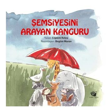 Şemsiyesini Arayan Kanguru - Çiğdem Keleş