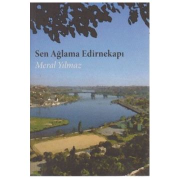 SEN AĞLAMA EDİRNEKAPI - MERAL YILMAZ