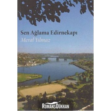 SEN AĞLAMA EDİRNEKAPI - MERAL YILMAZ