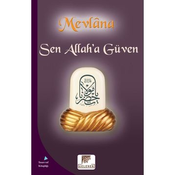 Sen Allah'a Güven - Mevlana Celaleddin Rumi