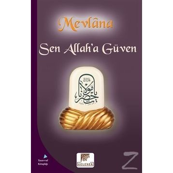 Sen Allah'a Güven - Mevlana Celaleddin Rumi