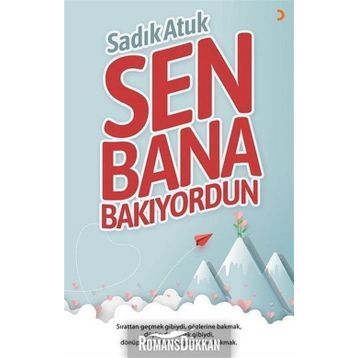 Sen Bana Bakıyordun - Sadık Atuk