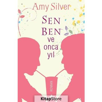 Sen, Ben ve Onca Yıl - Amy Silver