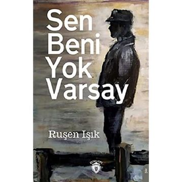 Sen Beni Yok Varsay - Ruşen Işık