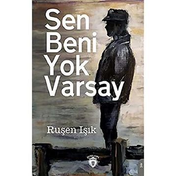 Sen Beni Yok Varsay - Ruşen Işık