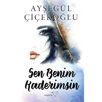 Sen Benim Kaderimsin - Ayşegül Çiçekoğlu