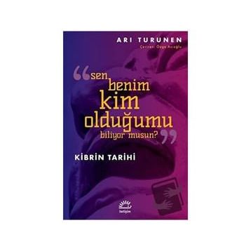 Sen Benim Kim Olduğumu Biliyor Musun - Kibrin Tarihi - Arı Turunen
