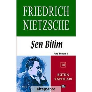 Şen Bilim - Friedrich Wilhelm Nietzsche