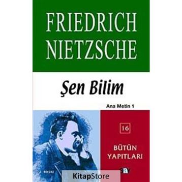 Şen Bilim - Friedrich Wilhelm Nietzsche