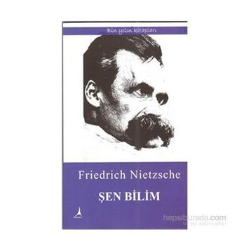 Şen Bilim - Friedrich Wilhelm Nietzsche