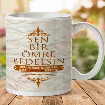 Sen Bir Ömre Bedelsin Baskılı Kupa