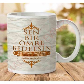 Sen Bir Ömre Bedelsin Baskılı Kupa